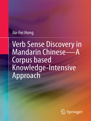 cover image of Verb Sense Discovery in Mandarin Chinese—A Corpus based Knowledge-Intensive Approach